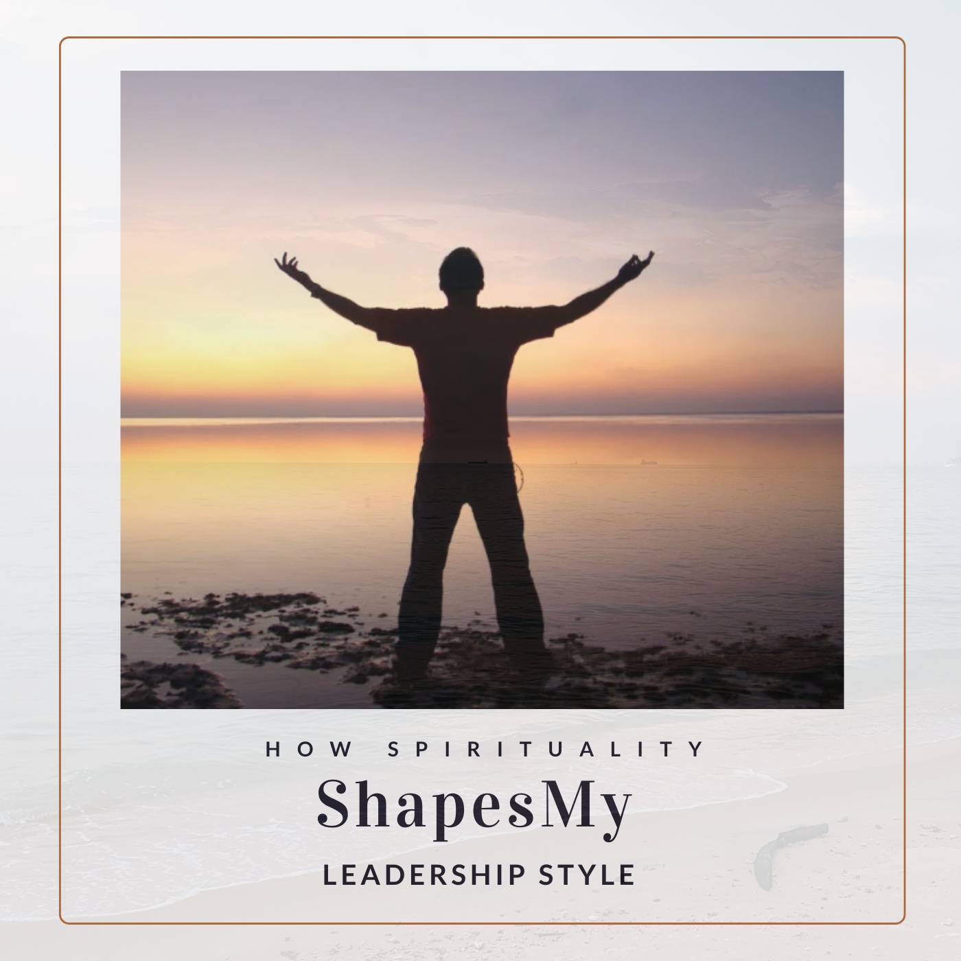 How Spirituality Shapes My Leadership Style